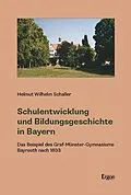 E-Book (pdf) Schulentwicklung und Bildungsgeschichte in Bayern von Helmut Wilhelm Schaller