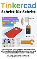 E-Book (epub) Tinkercad | Schritt für Schritt von M.Eng. Johannes Wild