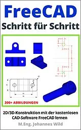 E-Book (epub) FreeCAD | Schritt für Schritt von M.Eng. Johannes Wild