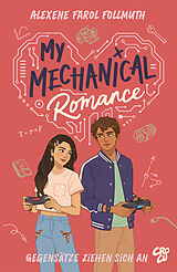 E-Book (epub) My Mechanical Romance  Gegensätze ziehen sich an (Von Olivie Blake, der Bestseller-Autorin von The Atlas Six) von Alexe Farol Follmouth
