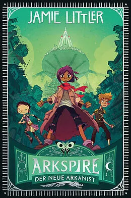 E-Book (epub) Arkspire - Der neue Arkanist von Jamie Littler