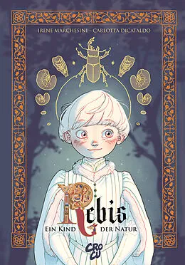 E-Book (epub) Rebis - Ein Kind der Natur von Irene Marchesini, Carlotta Dicataldo