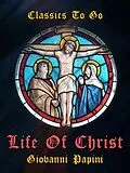 E-Book (epub) Life of Christ von Giovanni Papini