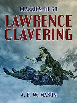 E-Book (epub) Lawrence Clavering von A. E. W. Mason