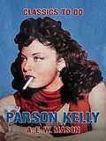 E-Book (epub) Parson Kelly von A. E. W. Mason