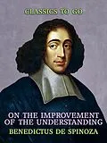 E-Book (epub) On the Improvement of the Understanding von Benedictus De Spinoza