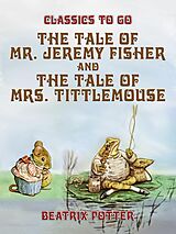 eBook (epub) The Tale of Mr. Jeremy Fisher and The Tale of Mrs. Tittlemouse de Beatrix Potter