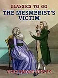 E-Book (epub) The Mesmerist's Victim von Alexandre Dumas