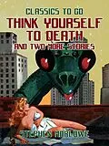 E-Book (epub) Think Yourself to Death and two more stories von Stephen Marlowe