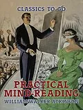 E-Book (epub) Practical Mind-Reading von William Walker Atkinson
