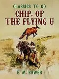 E-Book (epub) Chip, of the Flying U von B. M. Bower