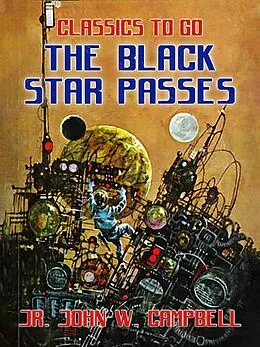 E-Book (epub) The Black Star Passes von Jr. John W. Campbell
