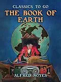 E-Book (epub) The Book of Earth von Alfred Noyes