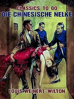 E-Book (epub) Die chinesische Nelke von Louis Weinert-Wilton