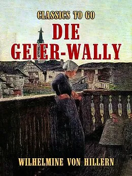 E-Book (epub) Die Geier-Wally von Wilhelmine Von Hillern