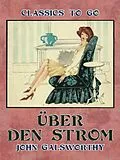 E-Book (epub) Über den Strom von John Galsworthy