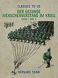 E-Book (epub) Der gesunde Menschenverstand im Krieg Band I und II von Bernard Shaw