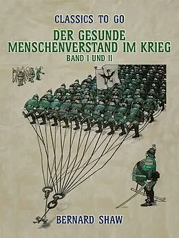 E-Book (epub) Der gesunde Menschenverstand im Krieg Band I und II von Bernard Shaw