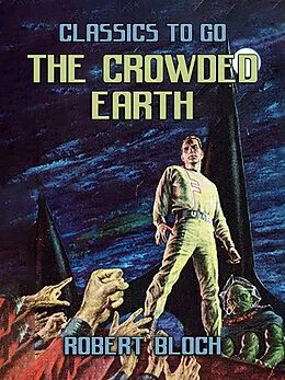 E-Book (epub) The Crowded Earth von Robert Bloch