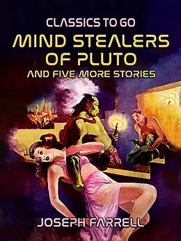 E-Book (epub) Mind Stealers of Pluto and five more stories von Joseph Farrell
