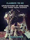 E-Book (epub) Graveyard Of Dreams and three more stories von H. Beam Piper