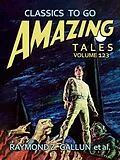 E-Book (epub) Amazing Tales Volume 123 von Raymond Z. Gallun