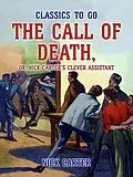 E-Book (epub) The Call of Death, or, Nick Carter's Clever Assistant von Nick Carter