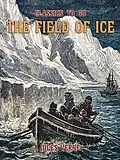 E-Book (epub) The Field Of Ice von Jules Verne