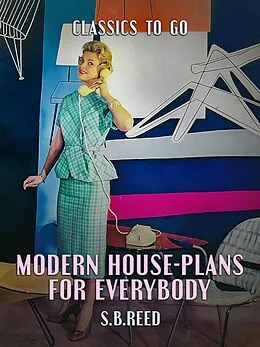 E-Book (epub) Modern House-Plans for Everybody von S. B. Reed
