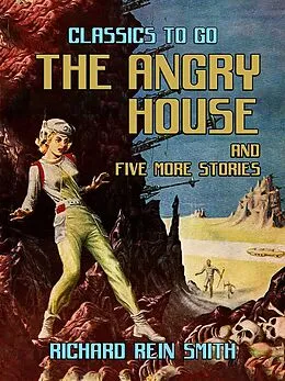 E-Book (epub) The Angry House and five more stories von Richard Rein Smith