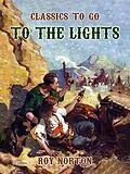 E-Book (epub) To the Lights von Roy Norton