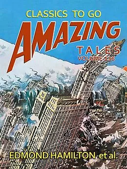 E-Book (epub) Amazing Tales Volume 136 von Edmond Hamilton