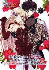 Kartonierter Einband Die legendäre Hexe wird als unterdrückte Prinzessin wiedergeboren (Manga), Band 02 von Touko Amekawa