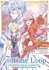 Kartonierter Einband 7th Time Loop: The Villainess Enjoys a Carefree Life Married to Her Worst Enemy! (Manga), Band 06 (deutsche Ausgabe) von Touko Amekawa