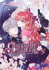 Kartonierter Einband Glücksspiel mit der Liebe: Die Villainess und der verrückte Mafioso, Band 01 von Maruko Hana