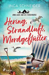 Kartonierter Einband Hering, Strandluft, Mordgeflüster - Anni Gade und die Fördemorde von Inga Schneider