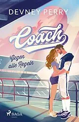 Kartonierter Einband Coach - Gegen alle Regeln von Devney Perry