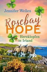 Kartonierter Einband Rosebay Hope - Herzklopfen in Irland Bd. 2 von Jennifer Wellen