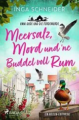 Kartonierter Einband Meersalz, Mord und 'ne Buddel voll Rum - Anni Gade und die Fördemorde von Inga Schneider