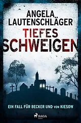 Kartonierter Einband Tiefes Schweigen von Angela Lautenschläger