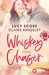 Kartonierter Einband Whiskey Chaser von Lucy Score, Claire Kingsley