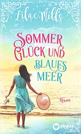 Kartonierter Einband Sommer, Glück und blaues Meer von Lilac Mills