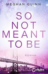 Kartonierter Einband (Kt) So Not Meant To Be von Meghan Quinn