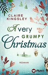 Kartonierter Einband A very grumpy Christmas von Claire Kingsley