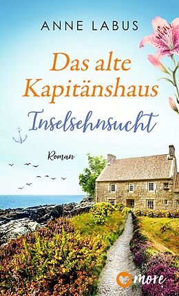 Kartonierter Einband Das alte Kapitänshaus - Inselsehnsucht von Anne Labus