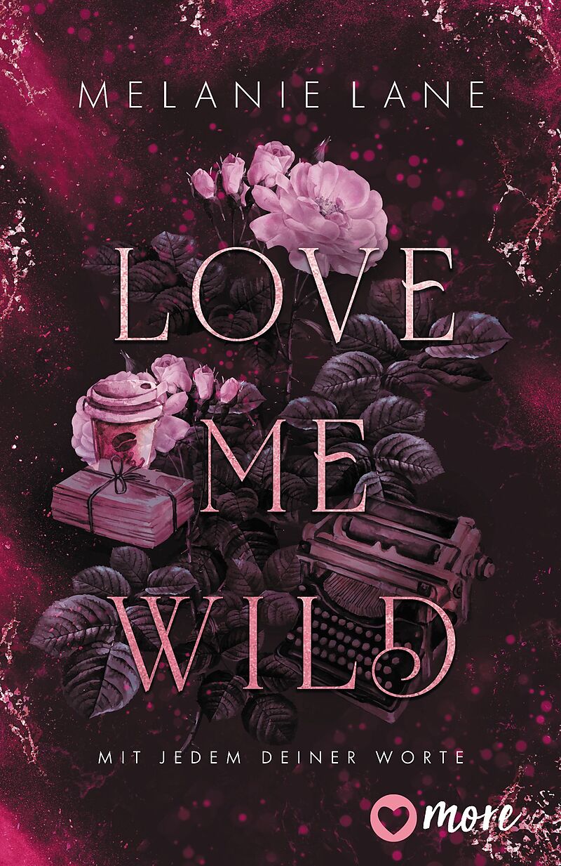 Love Me Wild  Mit jedem deiner Worte