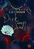 E-Book (epub) Dark and Deadly von S. B. Connor