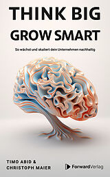 Fester Einband think big - grow smart von Timo Abid, Christoph Maier
