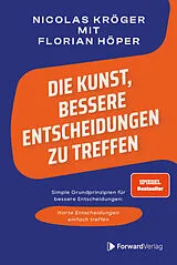 Kartonierter Einband Die Kunst, bessere Entscheidungen zu treffen von Nicolas Kröger, Florian Höper