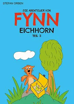 E-Book (epub) Die Abenteuer von Fynn Eichhorn Teil 3 von Stefan Orben